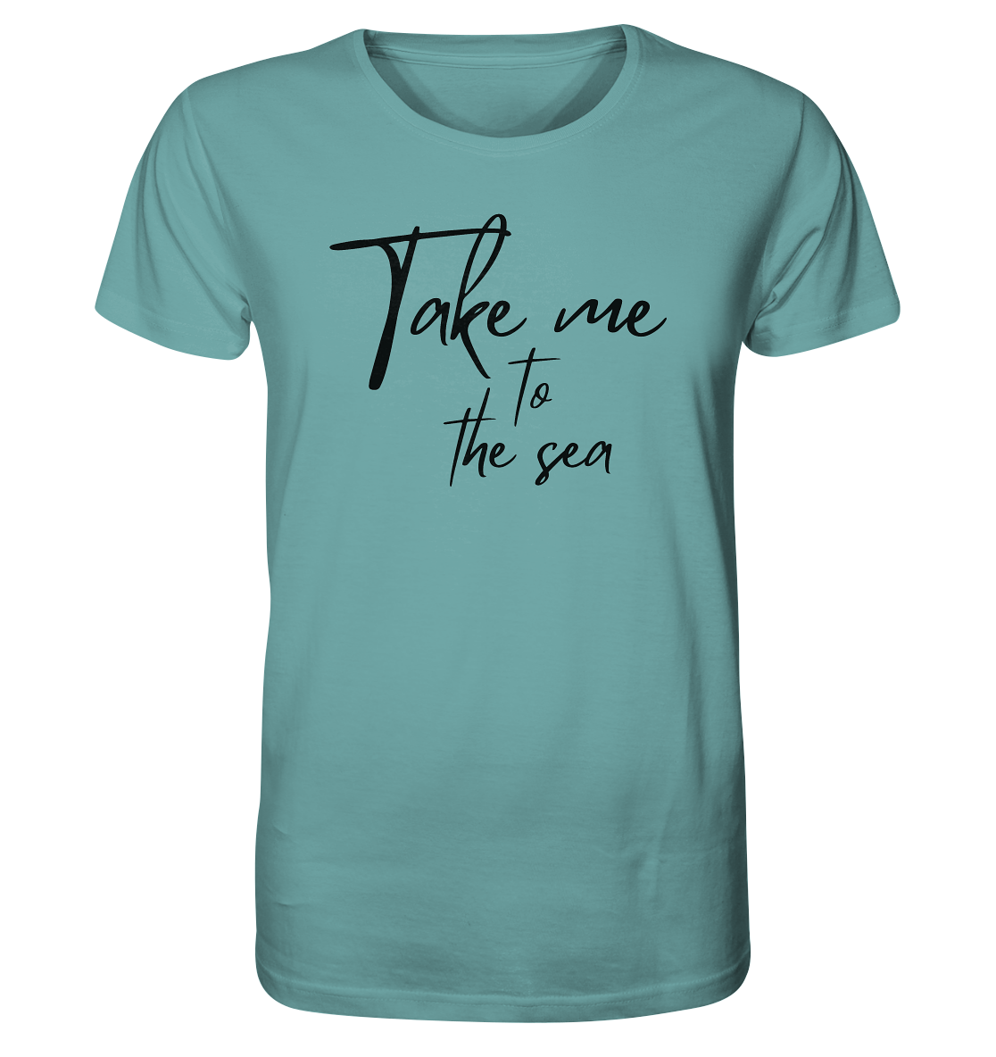 T-Shirt Take me to the sea unisex